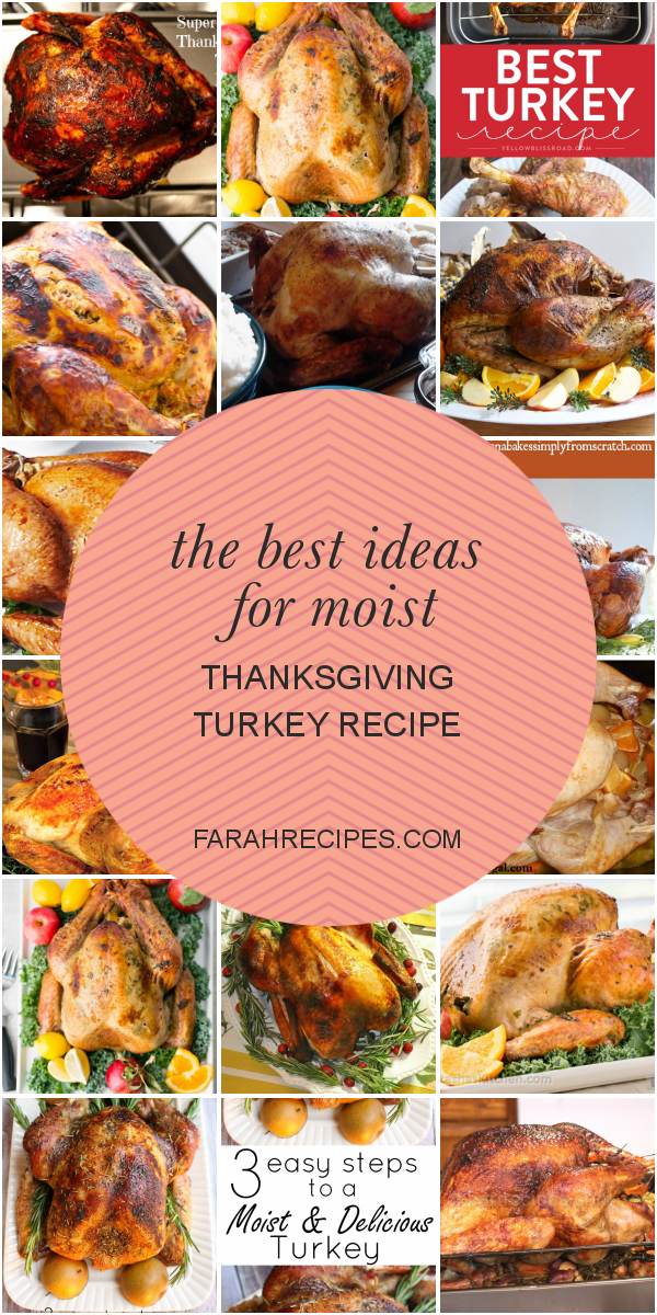 The Best Ideas for Moist Thanksgiving Turkey Recipe - Most Popular ...